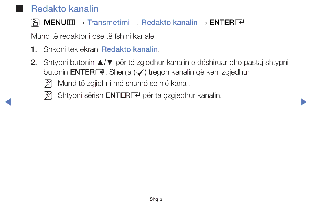 Samsung UE55J5100AWXXH, UE32J4000AWXXH, UE32J5000AWXXH, UE40J5000AWXXH OO MENUm → Transmetimi → Redakto kanalin → Entere 