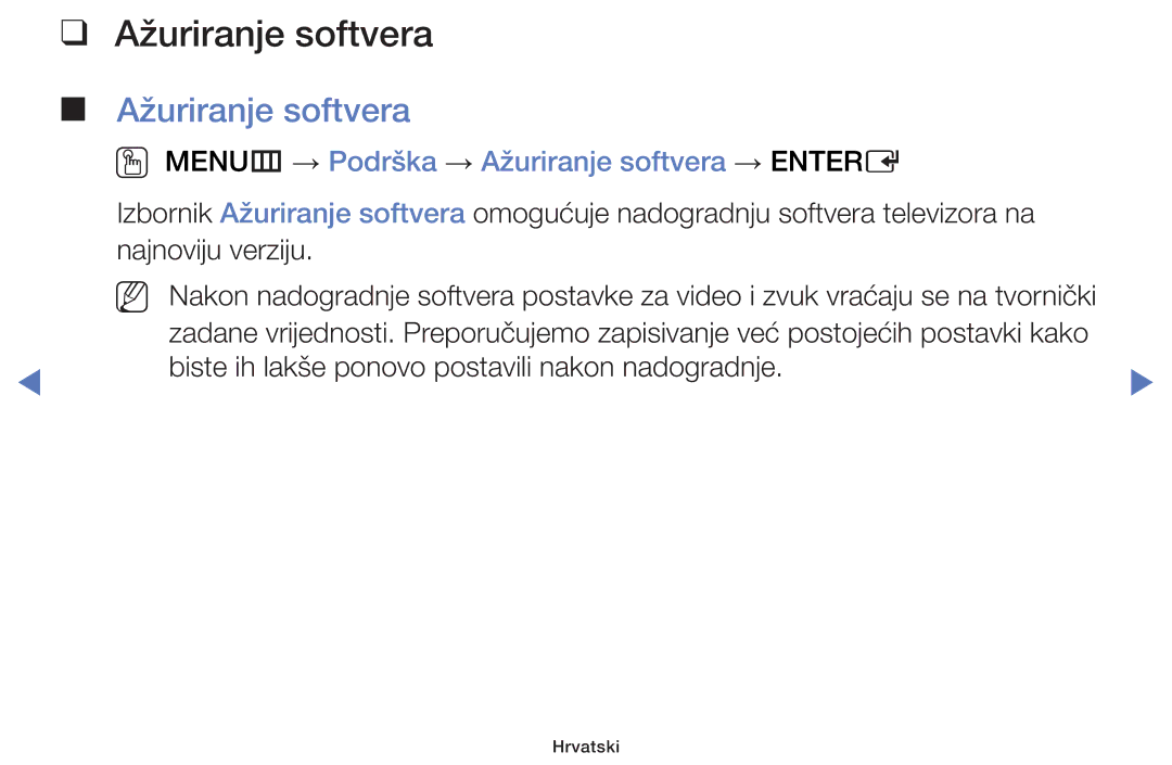 Samsung UE55J5100AWXXH, UE32J4000AWXXH, UE32J5000AWXXH, UE40J5000AWXXH OO MENUm → Podrška → Ažuriranje softvera → Entere 