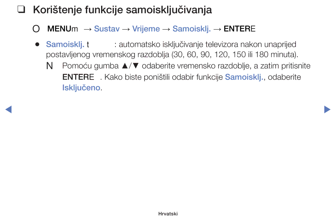 Samsung UE48J5002AKXXH manual Korištenje funkcije samoisključivanja, OO MENUm → Sustav → Vrijeme → Samoisklj. → Entere 