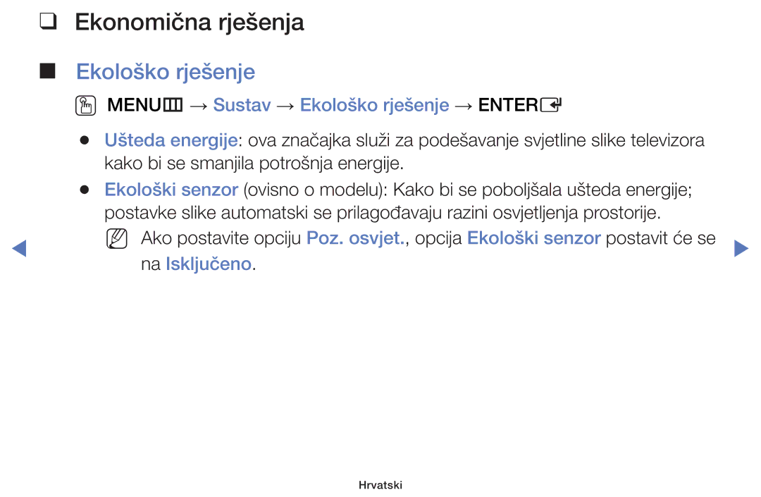 Samsung UE40J5002AKXXH manual Ekonomična rješenja, OO MENUm → Sustav → Ekološko rješenje → Entere, Na Isključeno 