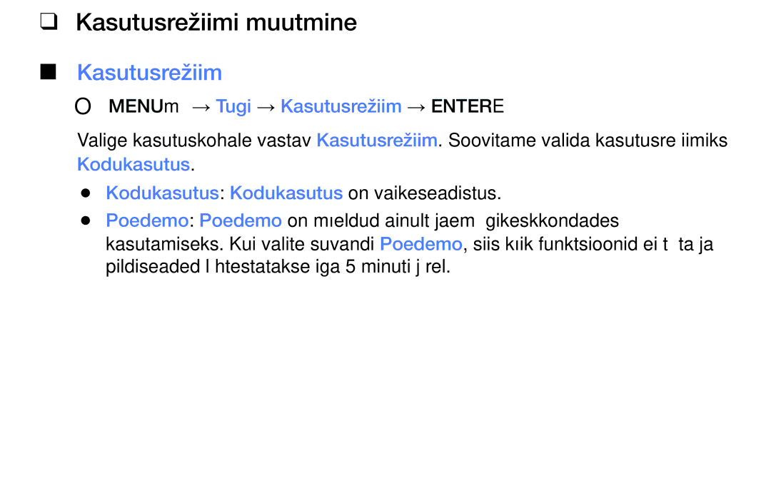 Samsung UE40J5000AWXBT, UE32J5000AWXBT, UE32J4000AWXBT Kasutusrežiimi muutmine, OO MENUm → Tugi → Kasutusrežiim → Entere 