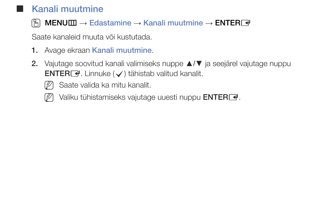 Samsung UE32J5000AWXBT, UE40J5000AWXBT OO MENUm → Edastamine → Kanali muutmine → Entere, Avage ekraan Kanali muutmine 