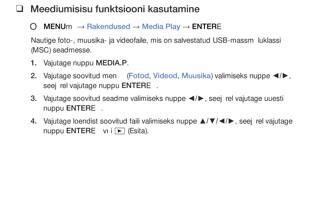 Samsung UE40J5000AWXBT, UE32J5000AWXBT Meediumisisu funktsiooni kasutamine, OO MENUm → Rakendused → Media Play → Entere 