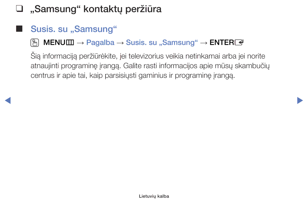 Samsung UE32J4000AWXBT, UE32J5000AWXBT „Samsung kontaktų peržiūra, OO MENUm → Pagalba → Susis. su „Samsung → Entere 