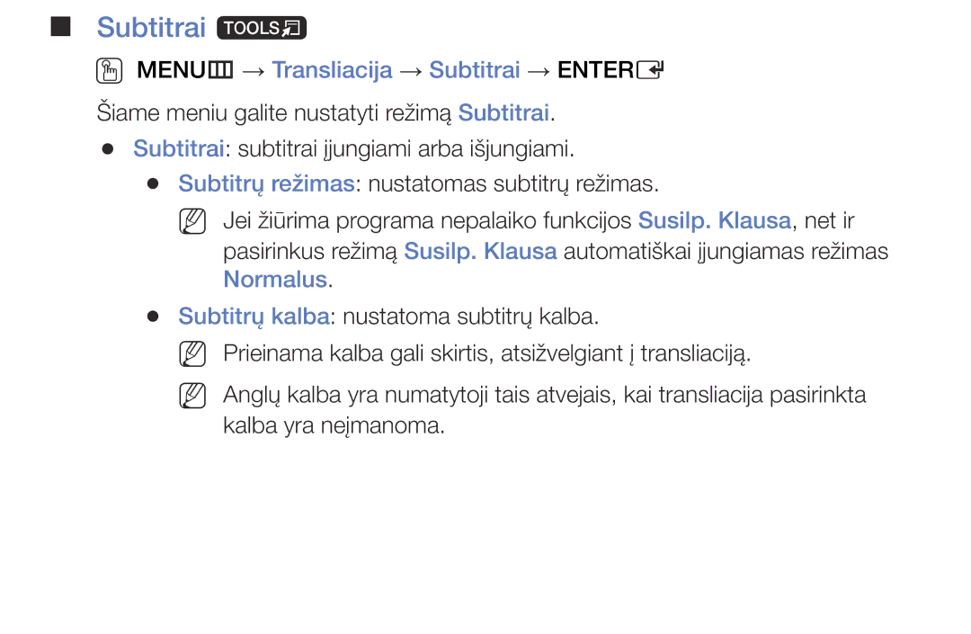 Samsung UE32J4000AWXBT, UE32J5000AWXBT, UE40J5000AWXBT Subtitrai t, OO MENUm → Transliacija → Subtitrai → Entere, Normalus 