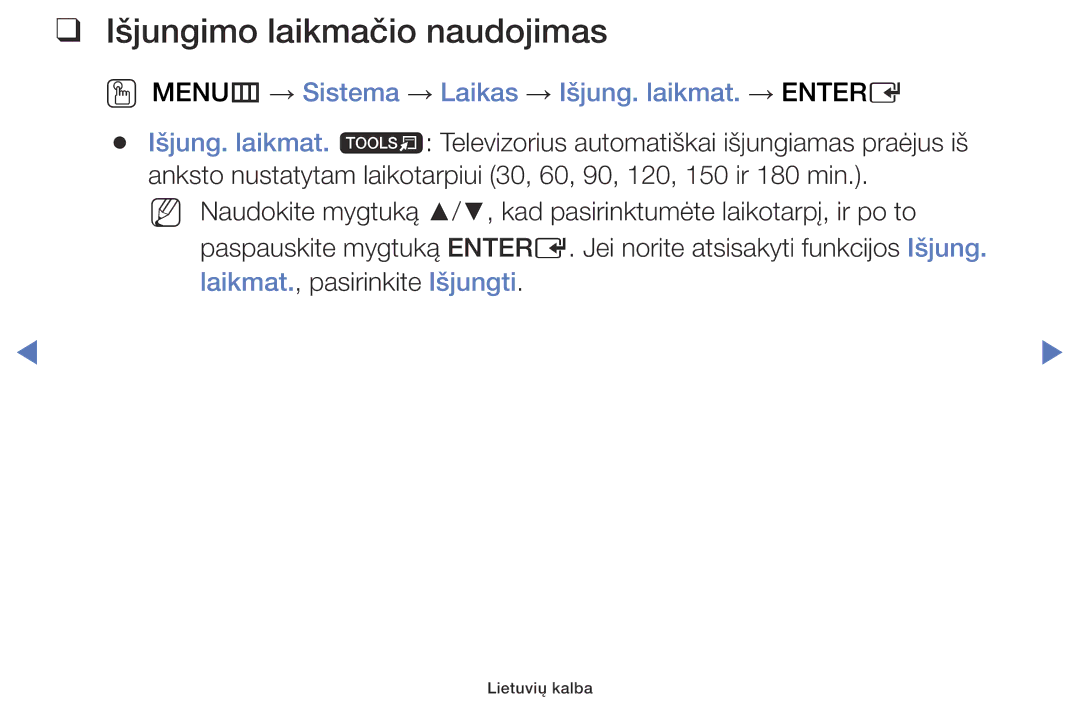 Samsung UE40J5000AWXBT manual Išjungimo laikmačio naudojimas, OO MENUm → Sistema → Laikas → Išjung. laikmat. → Entere 