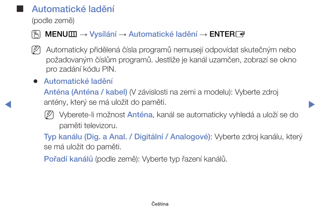 Samsung UE32J5000AWXZG, UE32J5000AWXXH, UE32J5000AWXXC, UE40J5000AWXXH OO MENUm → Vysílání → Automatické ladění → Entere 