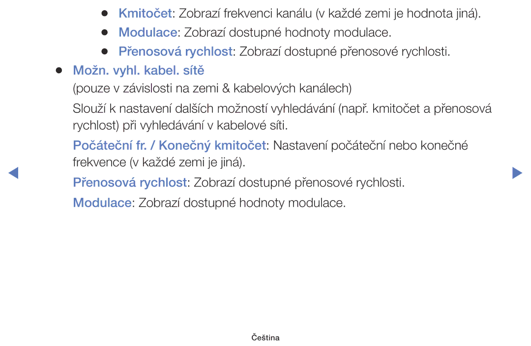 Samsung UE40J5000AWXZF, UE32J5000AWXXH, UE32J5000AWXXC, UE40J5000AWXXH, UE32J5000AWXZG, UE32J5000AWXZF Možn. vyhl. kabel. sítě 