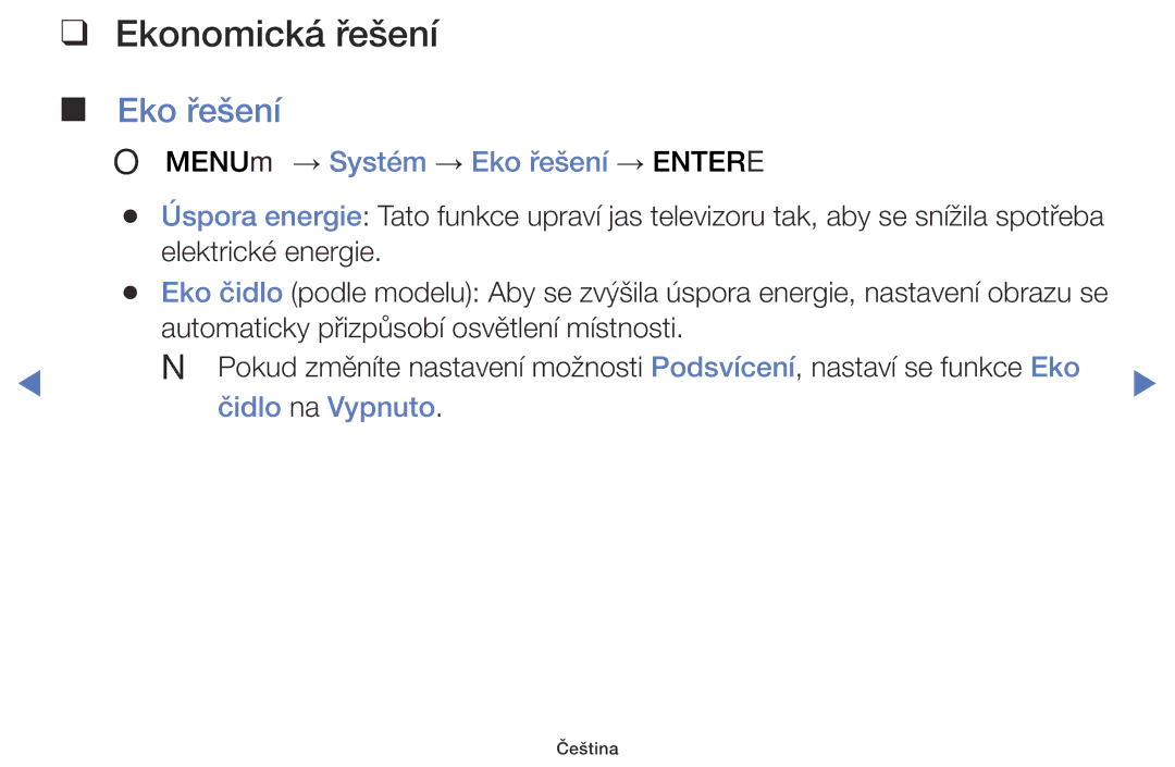 Samsung UE48J5000AWXZF, UE32J5000AWXXH Ekonomická řešení, OO MENUm → Systém → Eko řešení → Entere, Čidlo na Vypnuto 