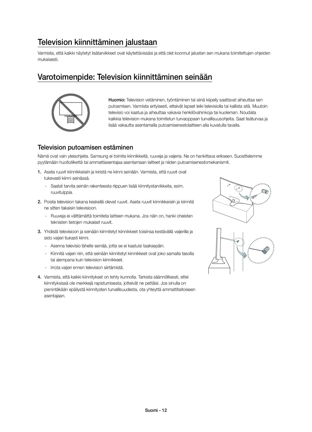 Samsung UE32J6375SUXXE manual Television kiinnittäminen jalustaan, Varotoimenpide Television kiinnittäminen seinään 