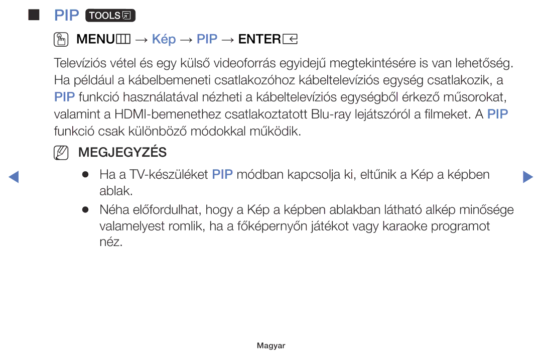 Samsung UE32K5102AKXXH, UE32K4100AWXXH, UE32K5100AWXXH, UE49K5100AWXXH, UE40K5100AWXXH PIP t, OO MENUm → Kép → PIP → Entere 