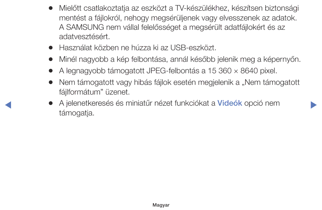 Samsung UE32K4100AWXXH, UE32K5100AWXXH, UE49K5100AWXXH manual Legnagyobb támogatott JPEG-felbontás a 15 360 × 8640 pixel 