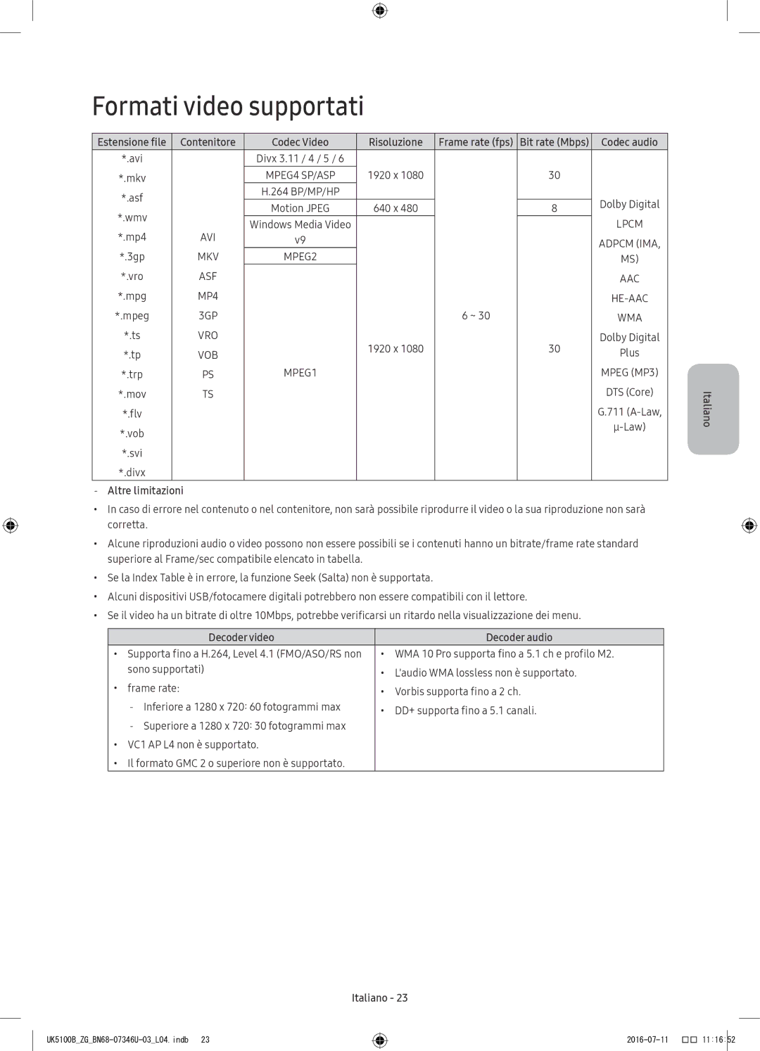 Samsung UE40K5179SSXZG, UE32K4109AWXZG Formati video supportati, Codec Video Risoluzione, Altre limitazioni, Decoder audio 