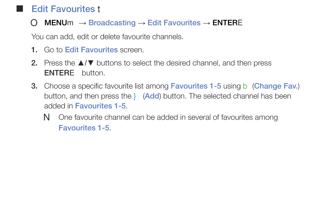 Samsung UE22K5000AKXZT Edit Favourites t, OO MENUm → Broadcasting → Edit Favourites → Entere, Go to Edit Favourites screen 