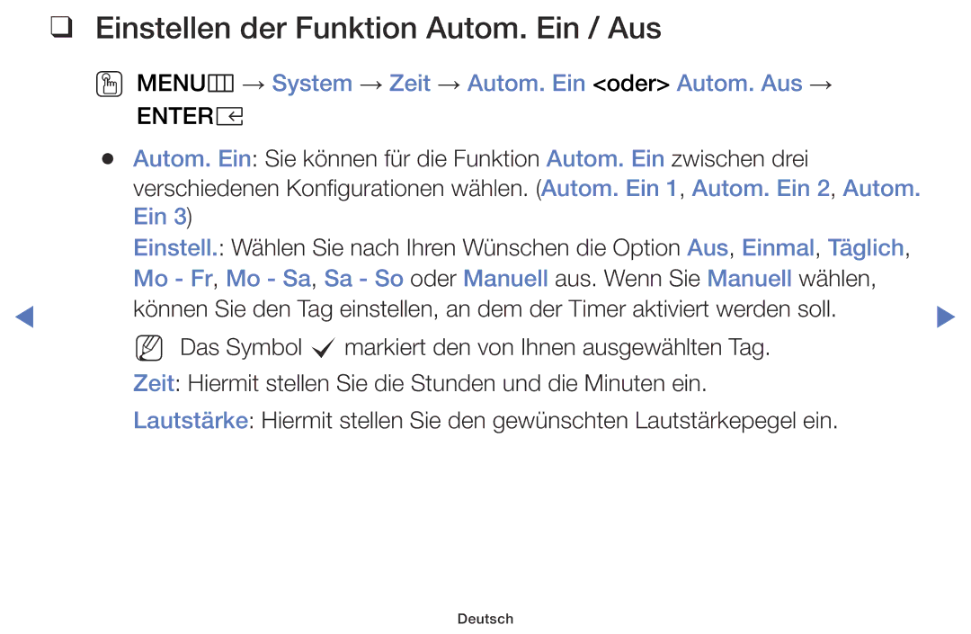 Samsung UE32K5179SSXZG Einstellen der Funktion Autom. Ein / Aus, OO MENUm → System → Zeit → Autom. Ein oder Autom. Aus → 