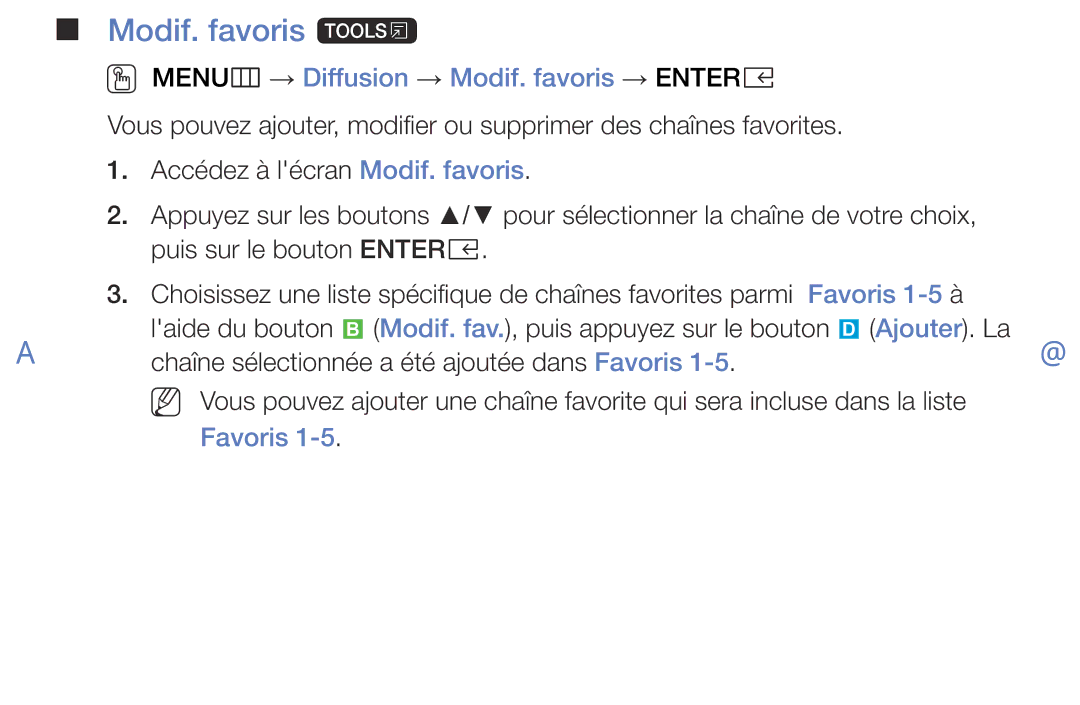 Samsung UE40K5100AWXZF, UE32K5100AWXZF Modif. favoris t, OO MENUm → Diffusion → Modif. favoris → Entere, Favoris 1-5 à 