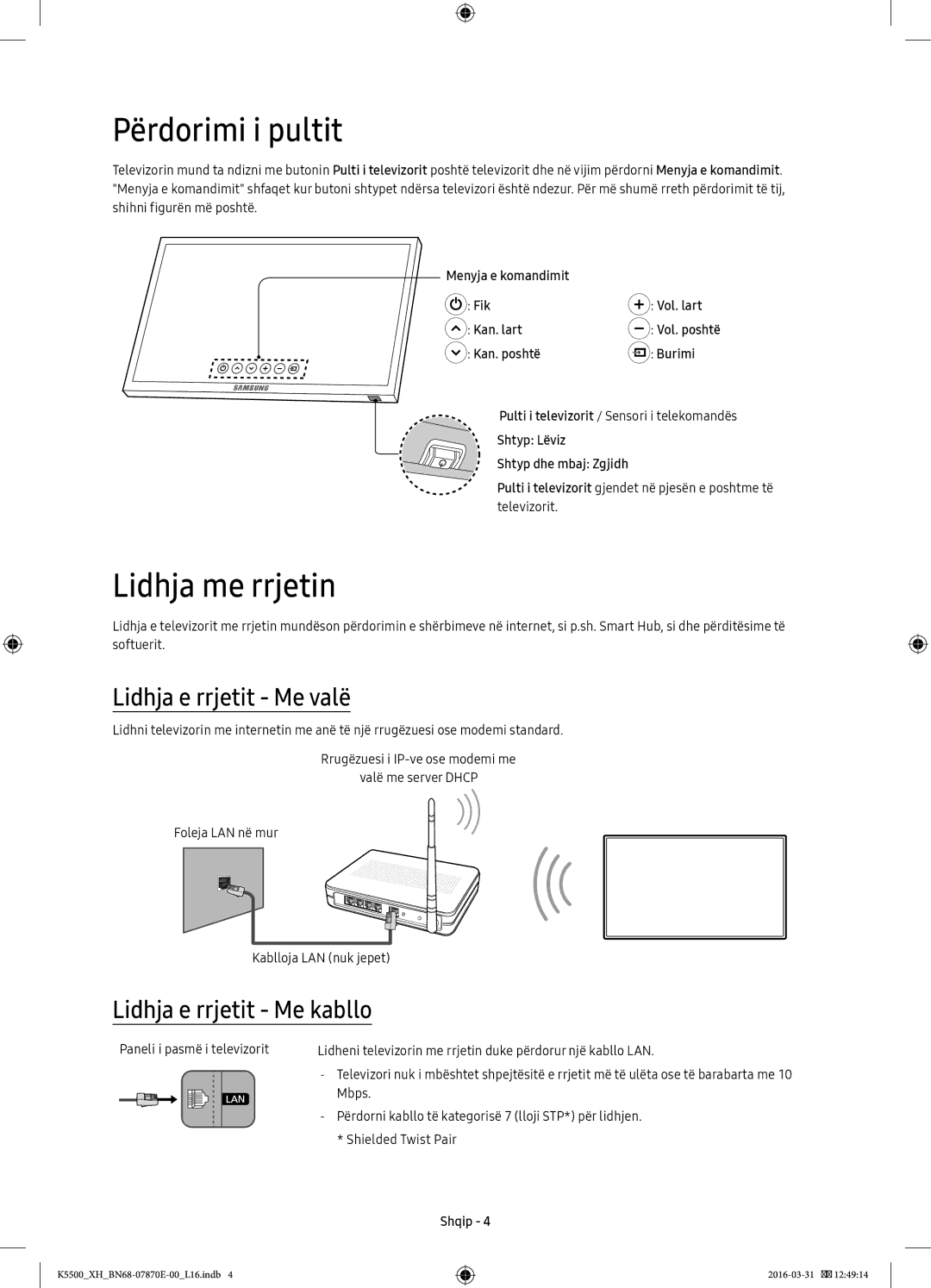 Samsung UE40K5502AKXXH manual Përdorimi i pultit, Lidhja me rrjetin, Lidhja e rrjetit Me valë, Lidhja e rrjetit Me kabllo 