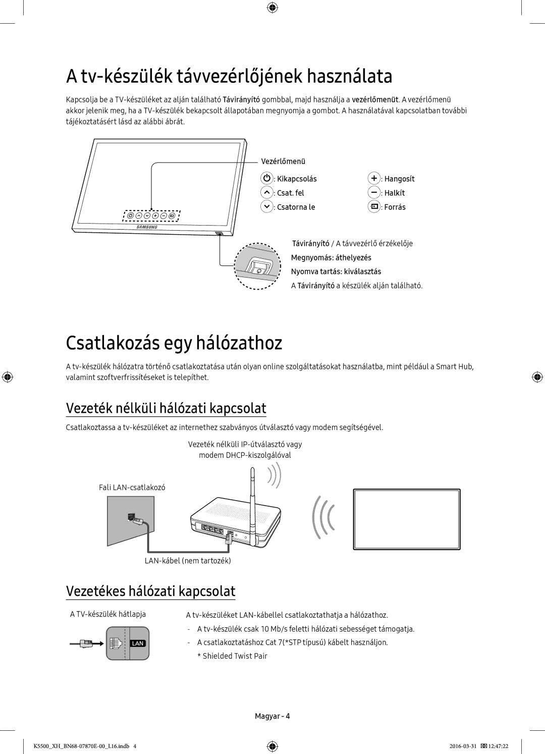 Samsung UE40K5502AKXXH Tv-készülék távvezérlőjének használata, Csatlakozás egy hálózathoz, Vezetékes hálózati kapcsolat 