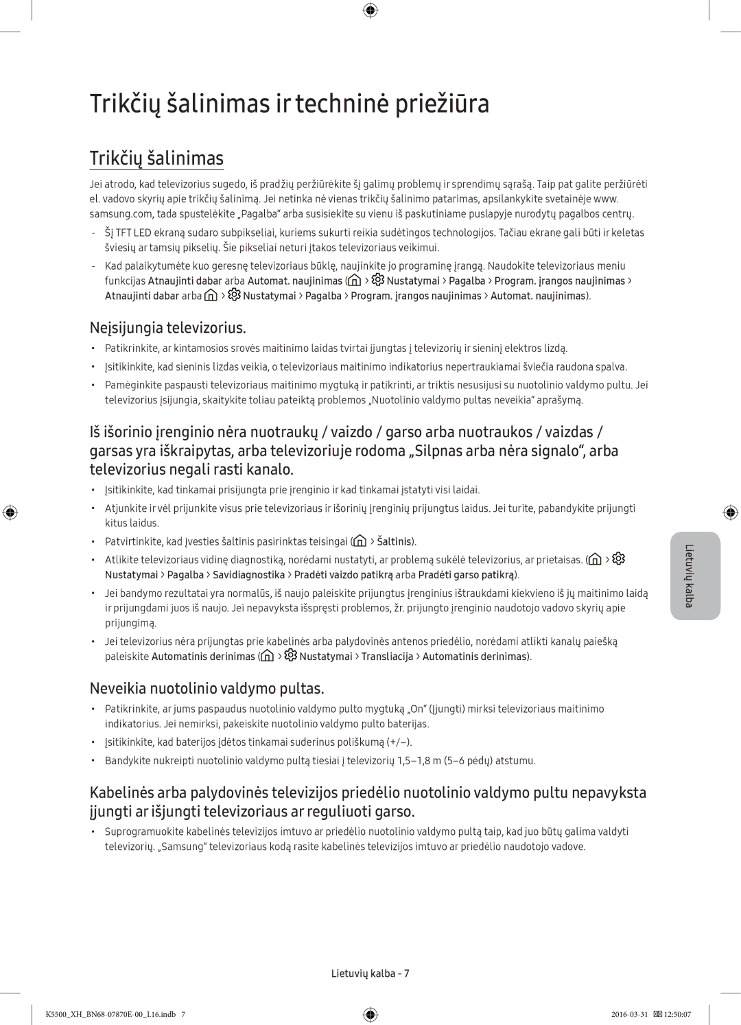 Samsung UE49K5500AWXXN, UE32K5572SUXXH, UE49K5510AWXXH Trikčių šalinimas ir techninė priežiūra, Neįsijungia televizorius 