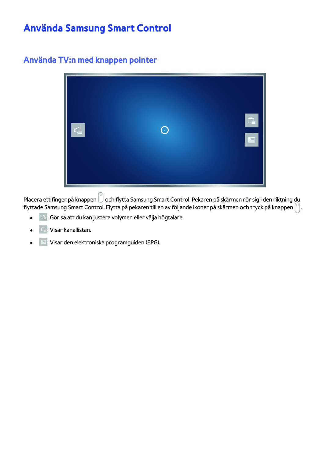 Samsung UE32LS001FUXXE, UE32LS001BUXXE, UE32LS001DUXXE manual Använda Samsung Smart Control, Använda TVn med knappen pointer 