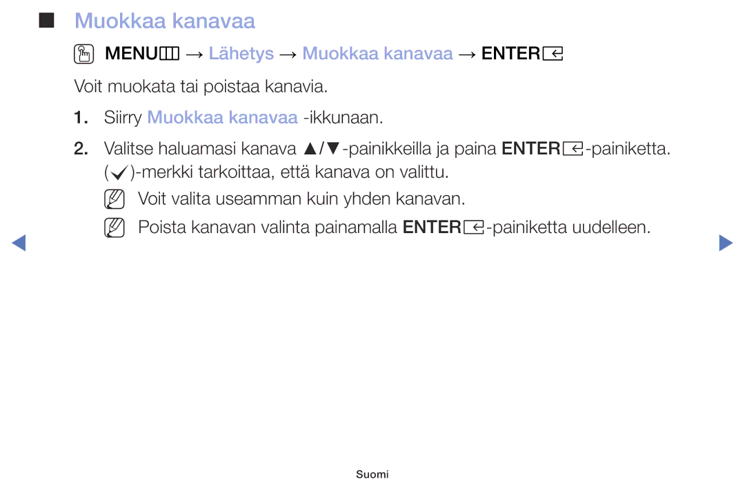 Samsung UE32M5005AKXXC, UE32M4005AKXXC, UE49M5005AKXXC, UE40M5005AKXXC OO MENUm → Lähetys → Muokkaa kanavaa → Entere 