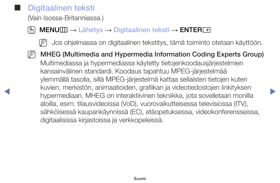 Samsung UE32M5005AKXXC, UE32M4005AKXXC, UE49M5005AKXXC, UE40M5005AKXXC OO MENUm → Lähetys → Digitaalinen teksti → Entere 