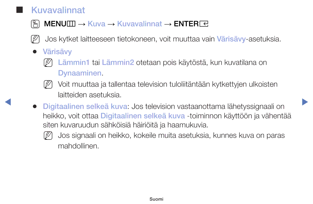 Samsung UE40M5005AKXXC, UE32M4005AKXXC, UE49M5005AKXXC OO MENUm → Kuva → Kuvavalinnat → Entere, Värisävy, Dynaaminen 