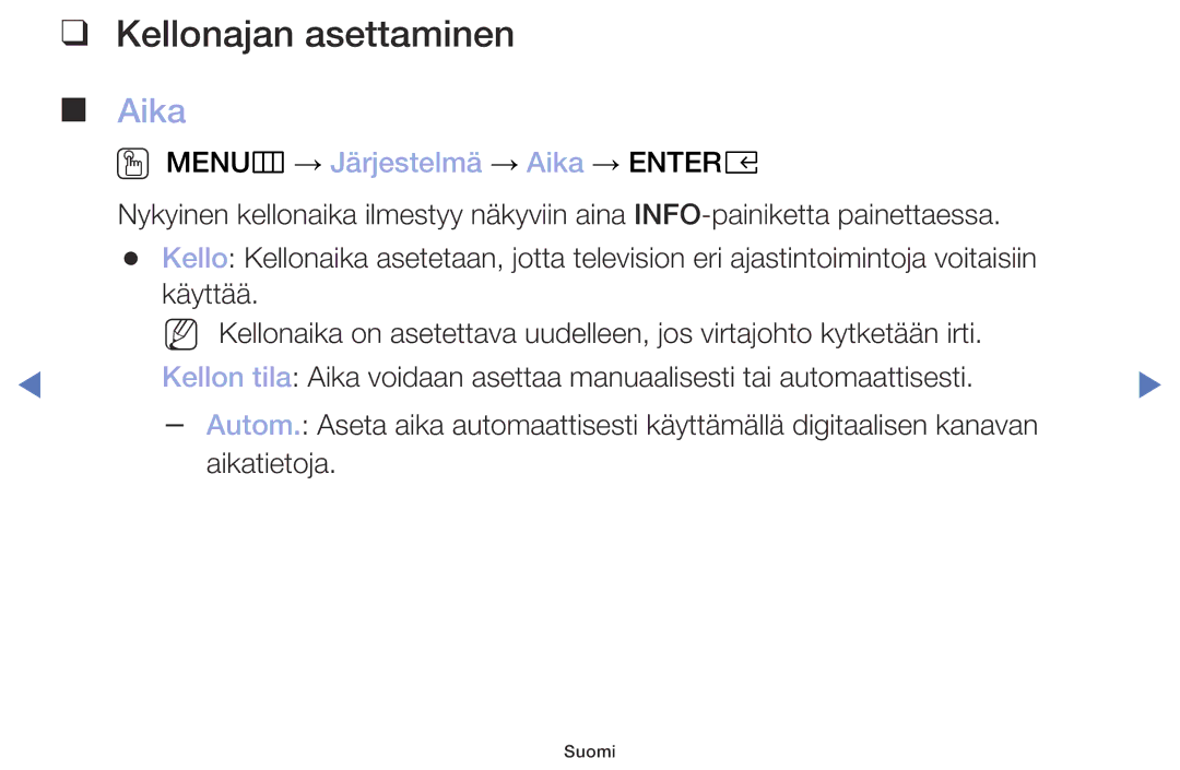 Samsung UE32M5005AKXXC, UE32M4005AKXXC, UE49M5005AKXXC Kellonajan asettaminen, OO MENUm → Järjestelmä → Aika → Entere 