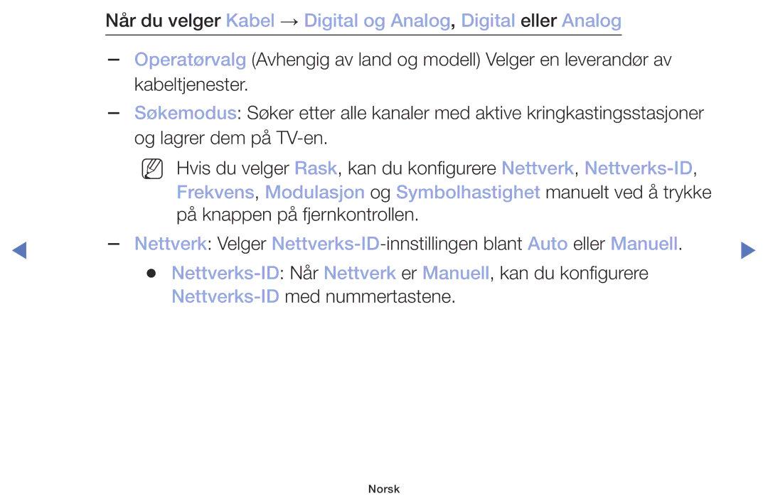 Samsung UE49M5005AKXXC, UE32M4005AKXXC, UE32M5005AKXXC manual Frekvens, Modulasjon og Symbolhastighet manuelt ved å trykke 