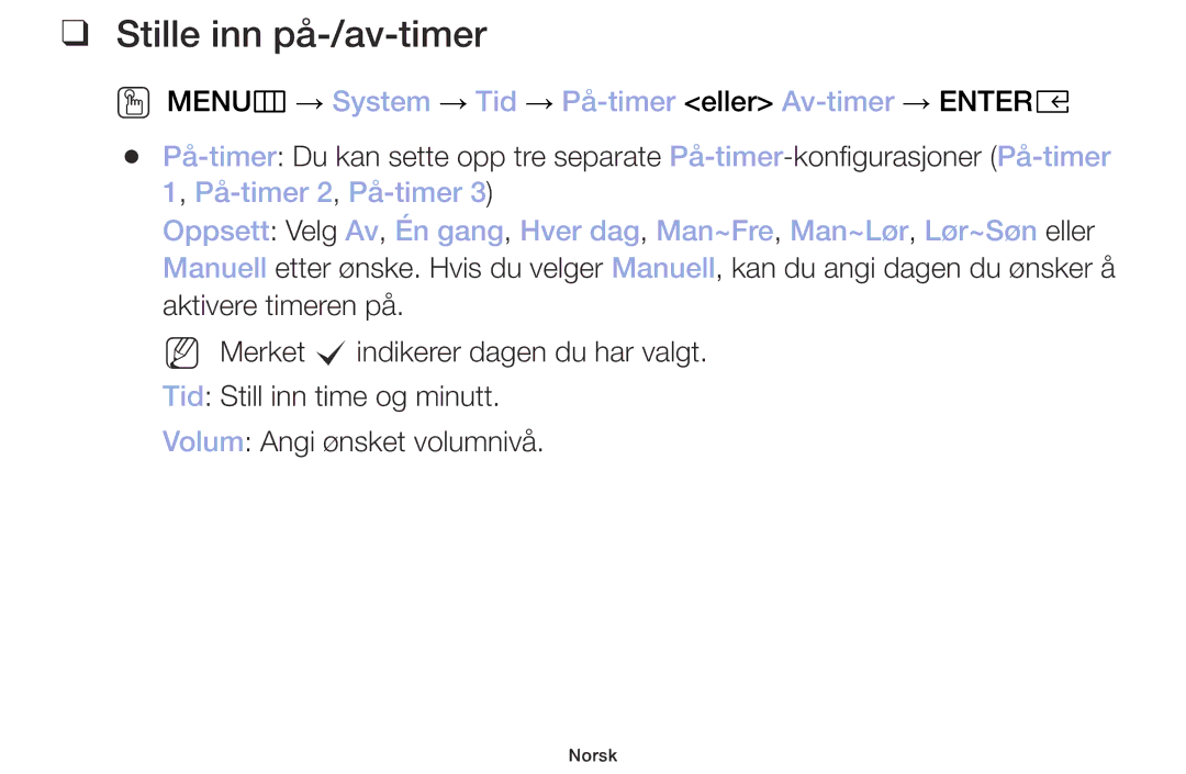 Samsung UE40M5005AKXXC, UE32M4005AKXXC Stille inn på-/av-timer, OO MENUm → System → Tid → På-timer eller Av-timer → Entere 