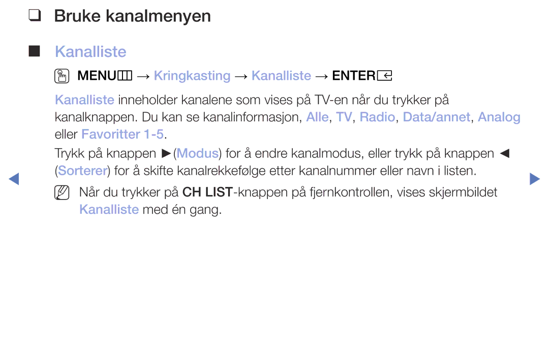 Samsung UE32M4005AKXXC manual Bruke kanalmenyen, OO MENUm → Kringkasting → Kanalliste → Entere, Eller Favoritter 