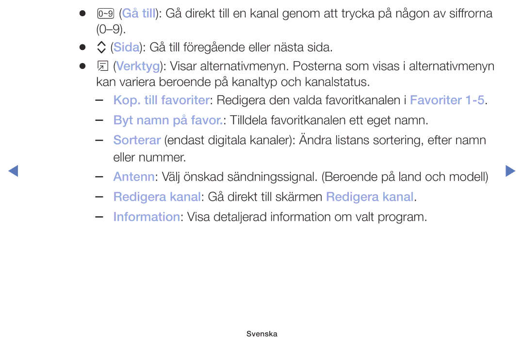 Samsung UE49M5005AKXXC, UE32M4005AKXXC, UE32M5005AKXXC, UE40M5005AKXXC Redigera kanal Gå direkt till skärmen Redigera kanal 