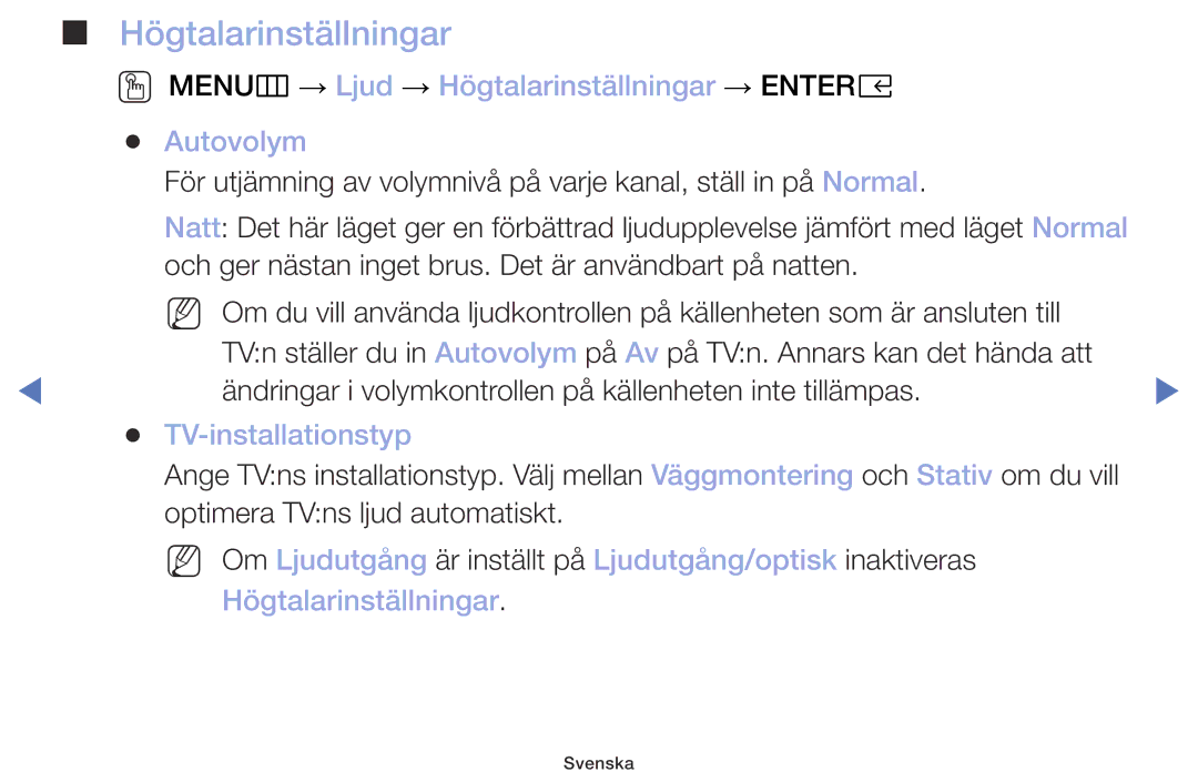 Samsung UE40M5005AKXXC, UE32M4005AKXXC OO MENUm → Ljud → Högtalarinställningar → Entere Autovolym, TV-installationstyp 