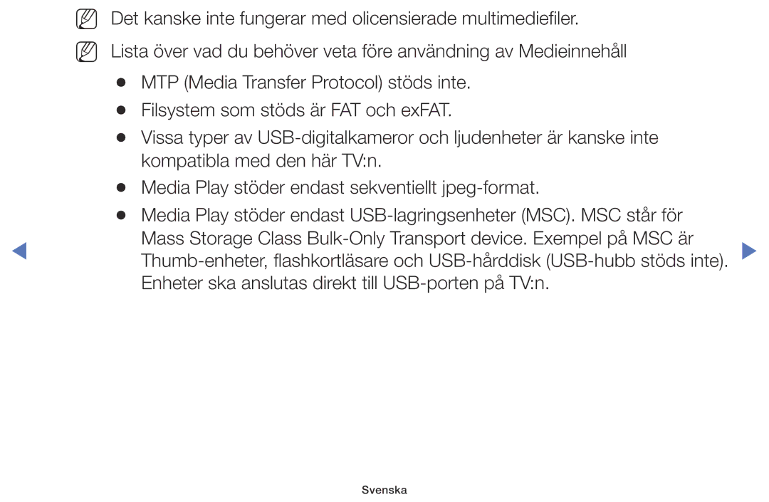 Samsung UE32M5005AKXXC, UE32M4005AKXXC, UE49M5005AKXXC, UE40M5005AKXXC Enheter ska anslutas direkt till USB-porten på TVn 