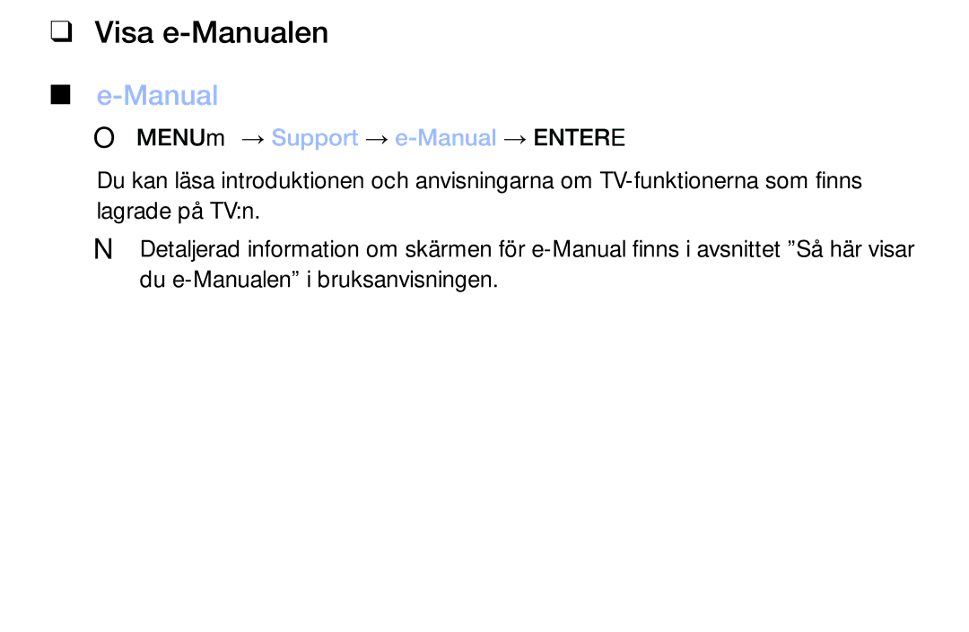 Samsung UE40M5005AKXXC, UE32M4005AKXXC, UE49M5005AKXXC manual Visa e-Manualen, OO MENUm → Support → e-Manual → Entere 