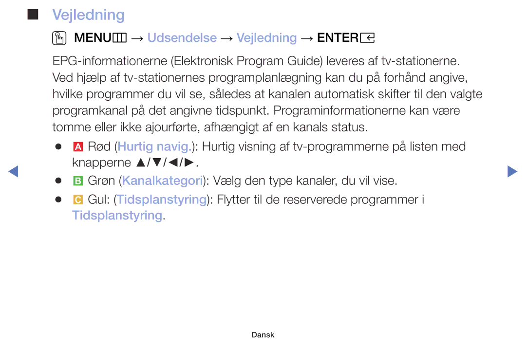 Samsung UE40M5005AKXXC, UE32M4005AKXXC, UE49M5005AKXXC OO MENUm → Udsendelse → Vejledning → Entere, Tidsplanstyring 