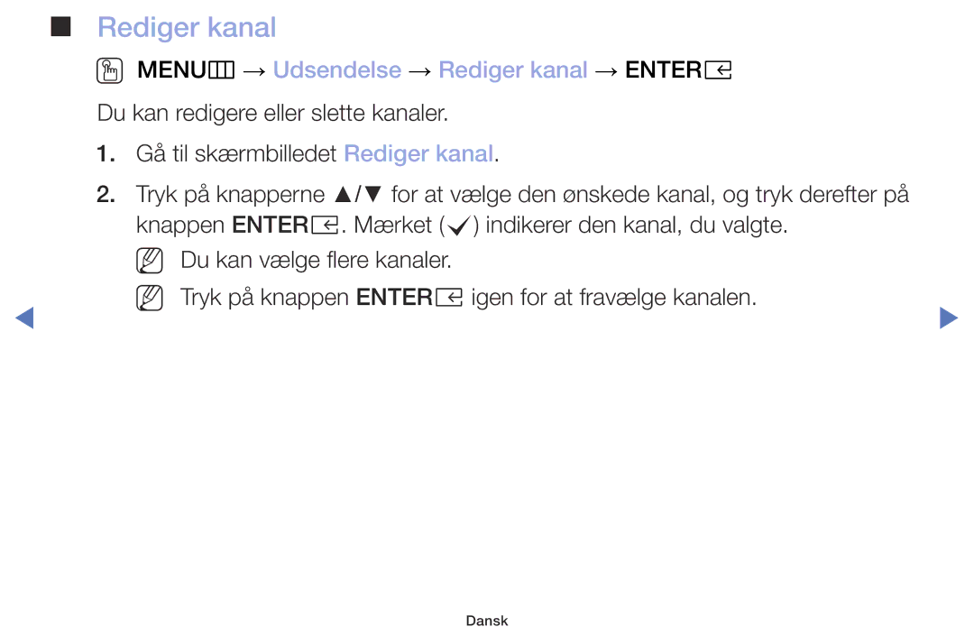Samsung UE32M5005AKXXC, UE32M4005AKXXC, UE49M5005AKXXC, UE40M5005AKXXC OO MENUm → Udsendelse → Rediger kanal → Entere 