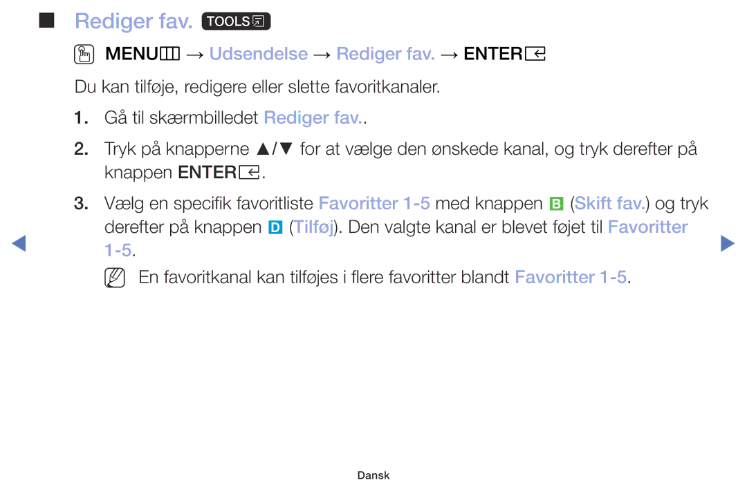 Samsung UE32M5005AKXXC, UE32M4005AKXXC, UE49M5005AKXXC manual Rediger fav. t, OO MENUm → Udsendelse → Rediger fav. → Entere 