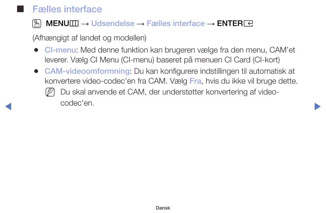 Samsung UE40M5005AKXXC, UE32M4005AKXXC, UE49M5005AKXXC, UE32M5005AKXXC OO MENUm → Udsendelse → Fælles interface → Entere 