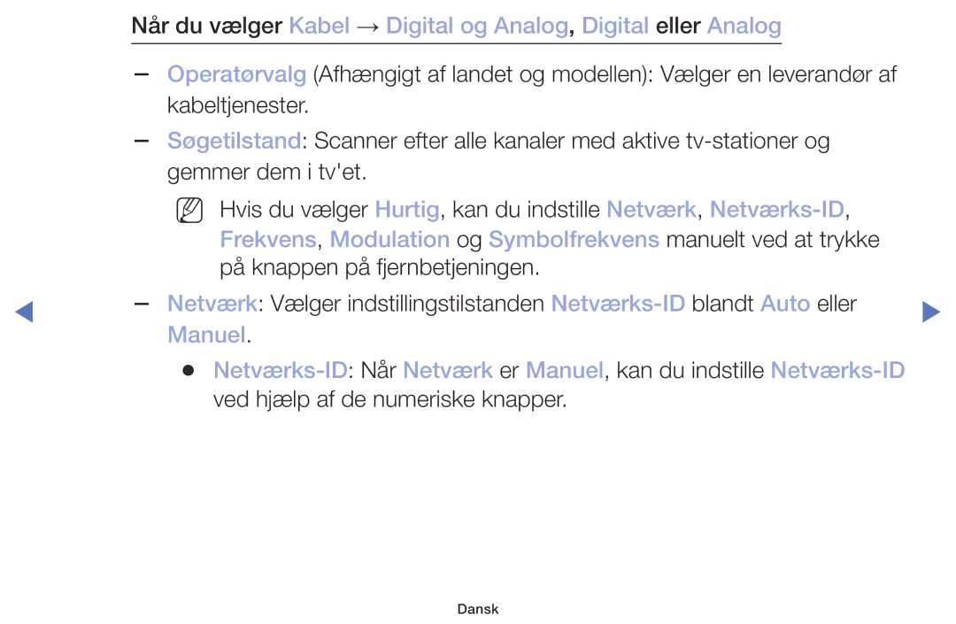 Samsung UE49M5005AKXXC, UE32M4005AKXXC, UE32M5005AKXXC manual Frekvens, Modulation og Symbolfrekvens manuelt ved at trykke 