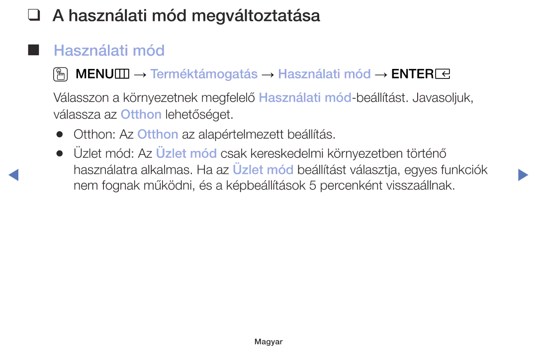 Samsung UE32M4002AKXXH manual Használati mód megváltoztatása, OO MENUm → Terméktámogatás → Használati mód → Entere 