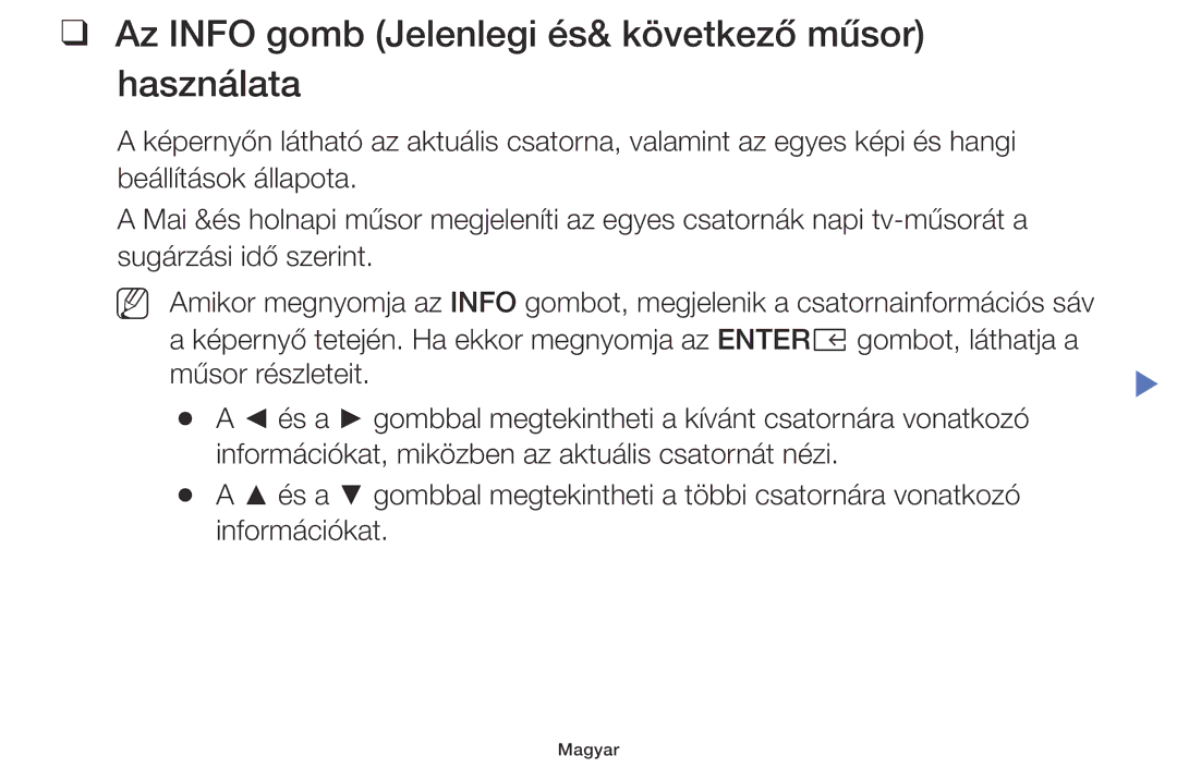 Samsung UE40M5002AKXXH, UE32M5002AKXXH, UE32M4002AKXXH, UE49M5002AKXXH Az Info gomb Jelenlegi és& következő műsor használata 