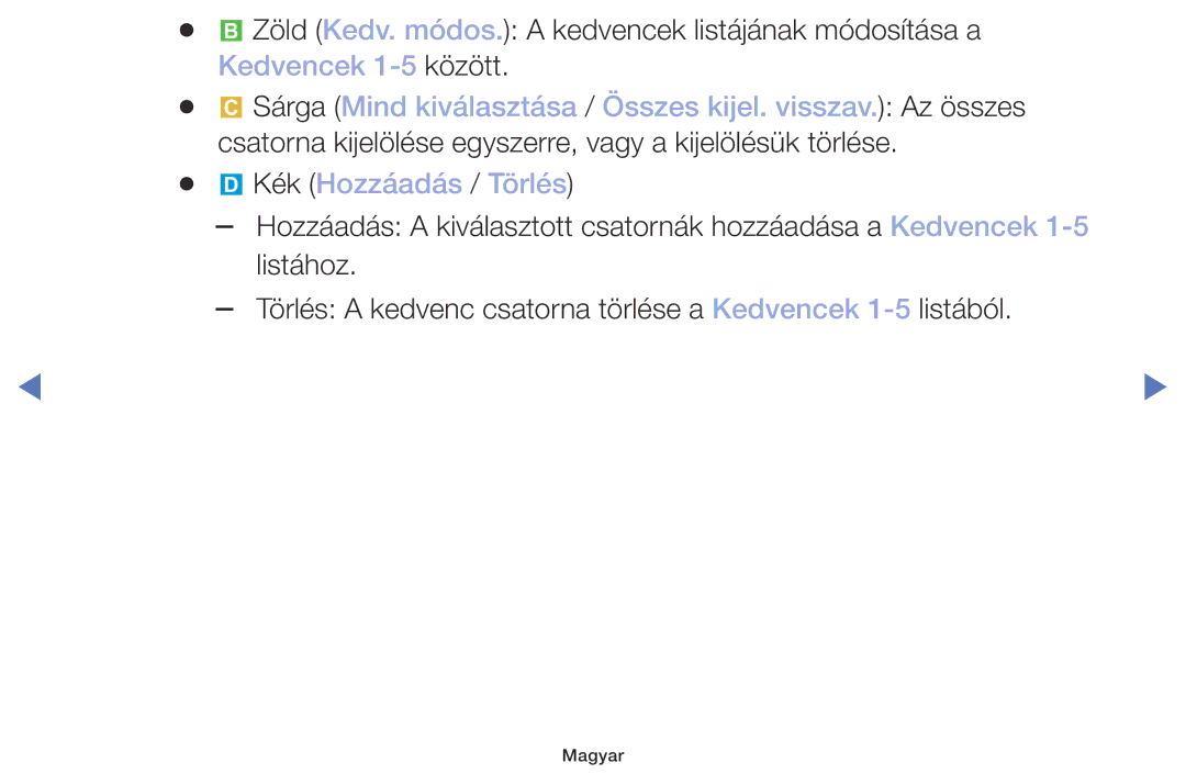 Samsung UE32M5002AKXXH, UE32M4002AKXXH, UE40M5002AKXXH, UE49M5002AKXXH manual Kék Hozzáadás / Törlés 