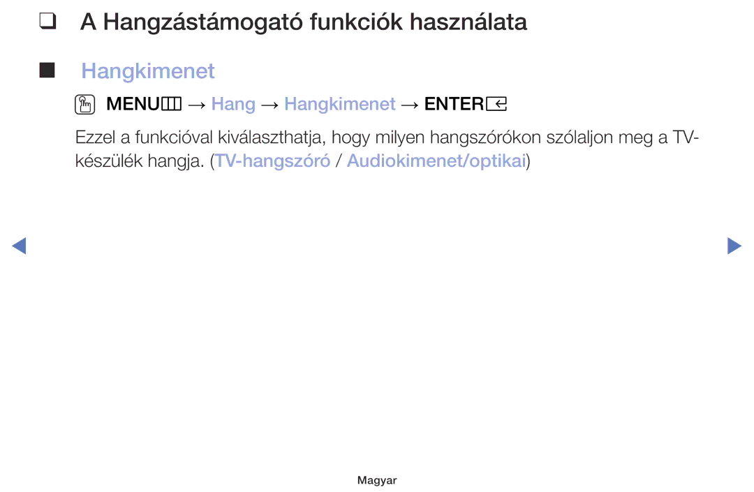 Samsung UE32M5002AKXXH, UE32M4002AKXXH Hangzástámogató funkciók használata, OO MENUm → Hang → Hangkimenet → Entere 