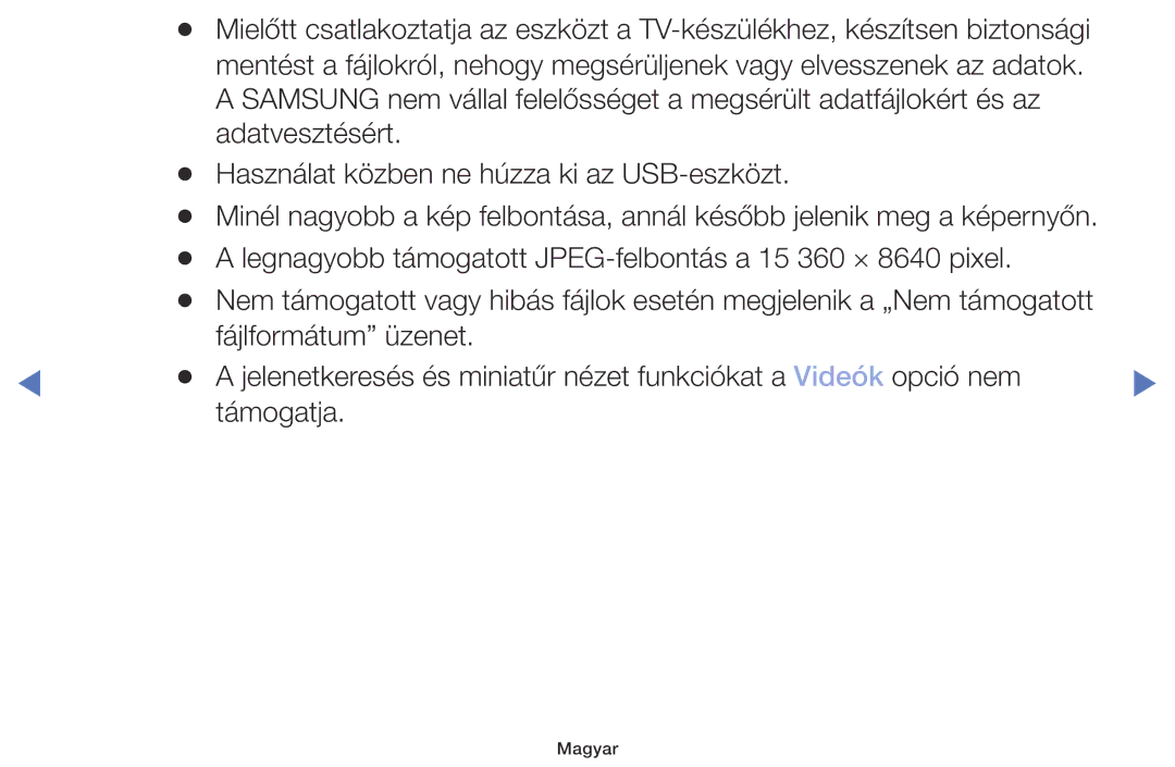 Samsung UE49M5002AKXXH, UE32M5002AKXXH, UE32M4002AKXXH manual Legnagyobb támogatott JPEG-felbontás a 15 360 × 8640 pixel 