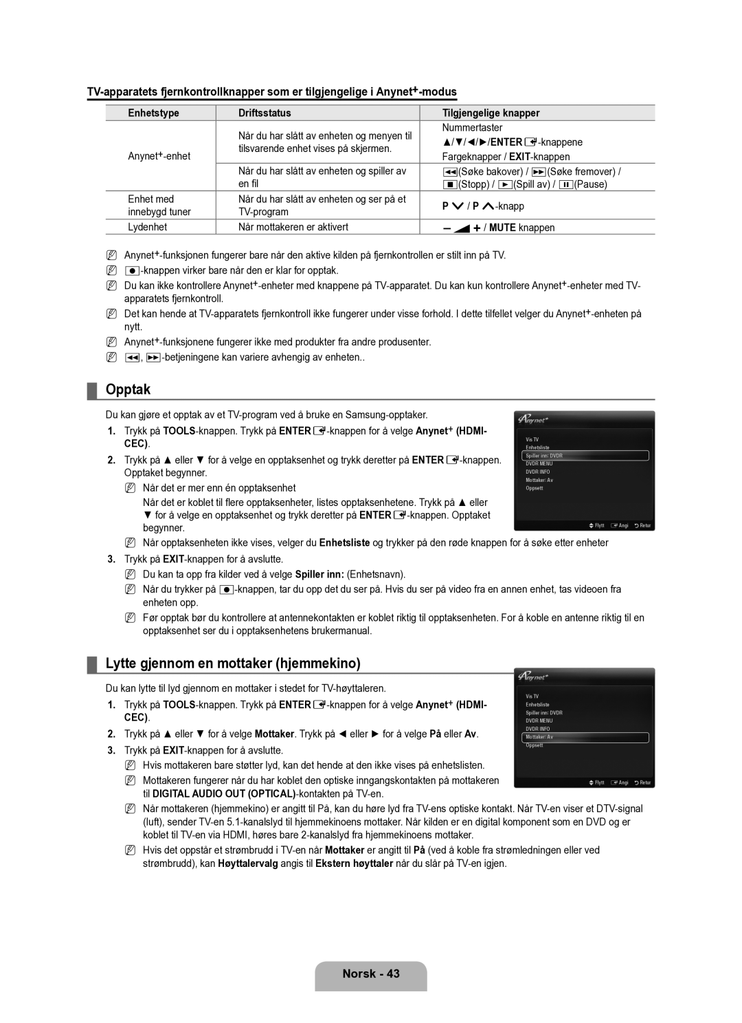 Samsung UE40B6050VWXXE manual Opptak, Lytte gjennom en mottaker hjemmekino, Enhetstype Driftsstatus Tilgjengelige knapper 