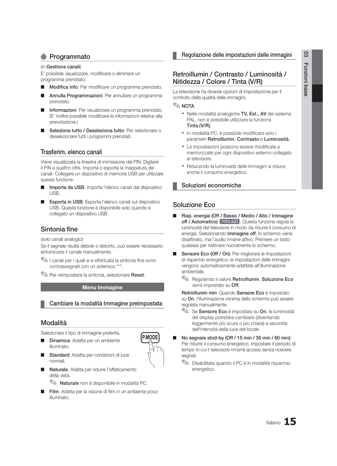 Samsung UE32C6000RWXXC Programmato, Trasferim. elenco canali, Sintonia fine, Modalità, Nitidezza / Colore / Tinta V/R 