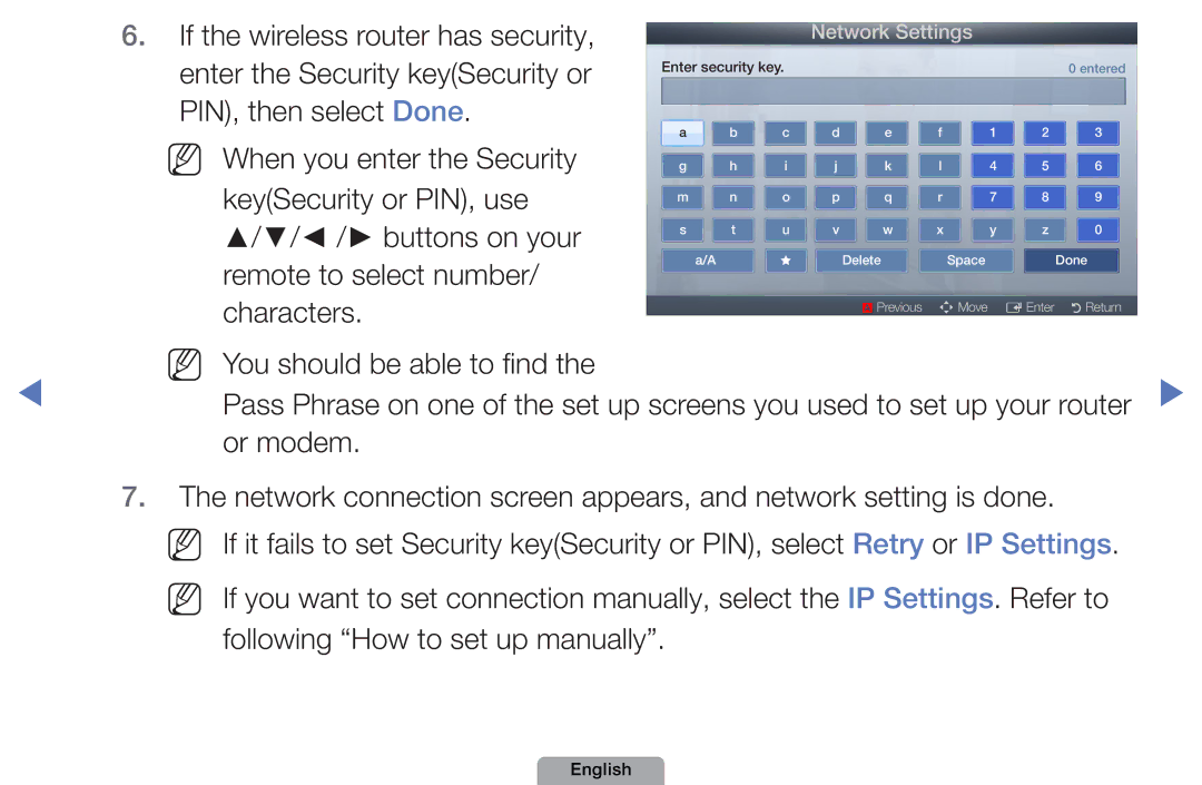 Samsung UE27D5020NWXXC, UE40D5000PWXTK, UE22D5000NWXXN, UE19D4000NWXXN, UE32D4010NWXZG If the wireless router has security 