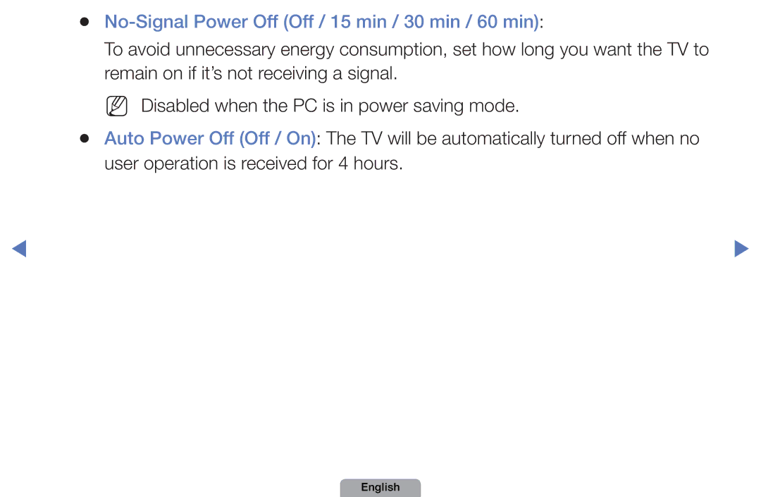 Samsung UE19D4000NWXBT, UE40D5000PWXTK, UE22D5000NWXXN, UE19D4000NWXXN No-Signal Power Off Off / 15 min / 30 min / 60 min 