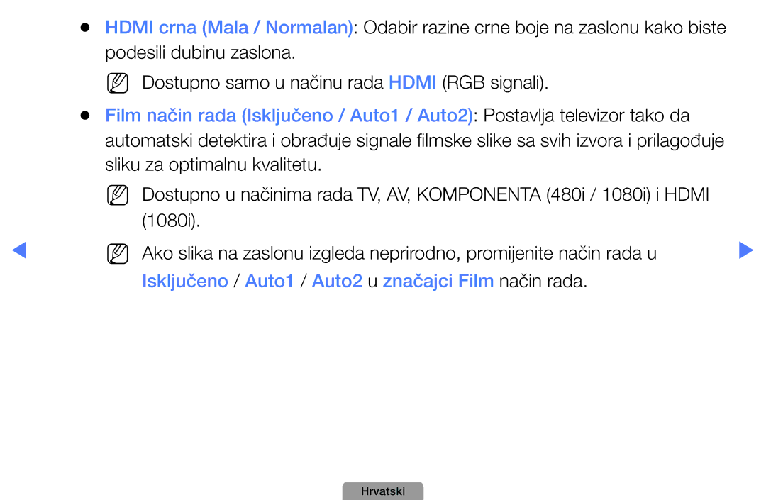 Samsung UE19D4000NWXXH, UE40D5000PWXXH, UE32D5000PWXXH, UE46D5000PWXXH Isključeno / Auto1 / Auto2 u značajci Film način rada 